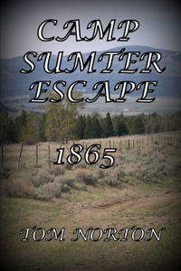 Camp Sumter Escape 1865