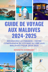 Guide de Voyage Aux Maldives 2024-2025