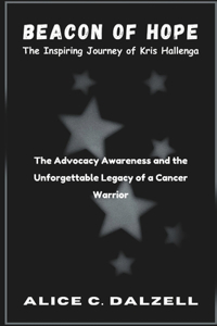 Beacon of Hope The Inspiring Journey of Kris Hallenga