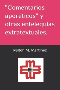 Comentarios aporéticos y otras entelequias intratextuales.