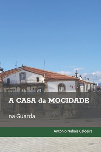 A CASA da MOCIDADE na Guarda