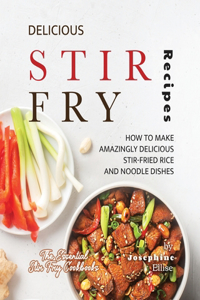 Delicious Stir Fry Recipes