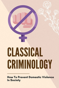 Classical Criminology