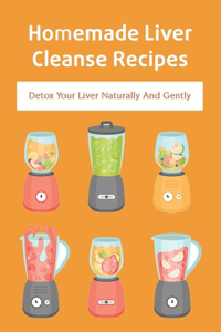 Homemade Liver Cleanse Recipes