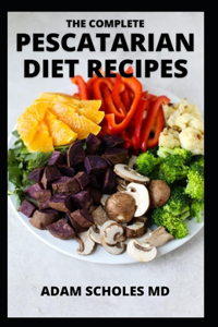 Complete Pescatarian Diet Recipes