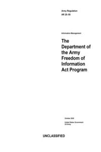 Army Regulation AR 25-55 The Department of the Army Freedom of Information Act Program October 2020