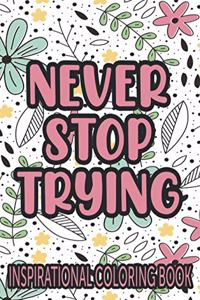 Never Stop Trying Inspirational Coloring Book