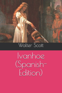 Ivanhoe (Spanish-Edition)