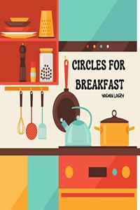 Circles for Breakfast