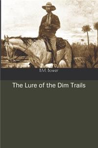 The Lure of the Dim Trails