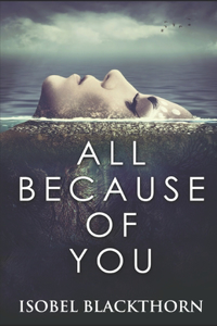 All Because Of You