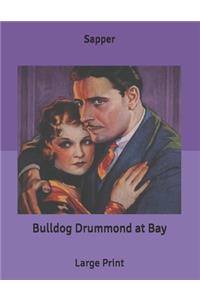 Bulldog Drummond at Bay