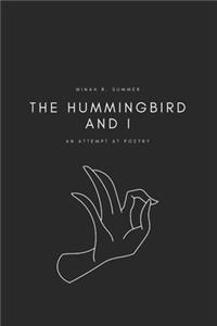 The Hummingbird and I