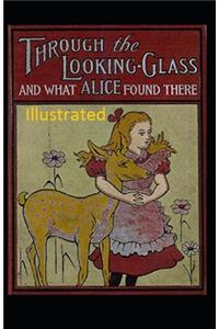 Through the Looking-Glass and What Alice Found There Illustrated