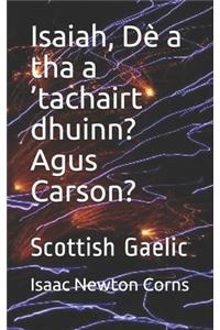 Isaiah, Dè a tha a 'tachairt dhuinn? Agus Carson?