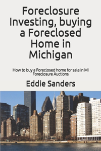 Foreclosure Investing, buying a Foreclosed Home in Michigan