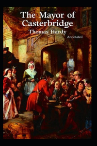 The Mayor of Casterbridge (Annotated)