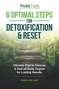 6 Optimal Steps for Detoxification & Reset