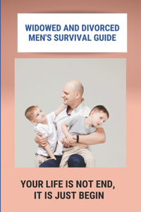 Widowed And Divorced Men's Survival Guide