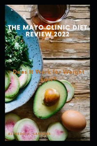 The Mayo Clinic Diet Review 2022