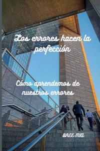Los errores hacen la perfección