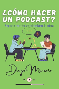 ¿Cómo hacer un podcast?