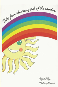 Tales from the Sunny Side of the Rainbow