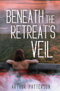 Beneath The Retreat's Veil