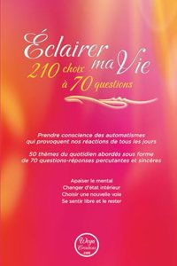 Éclairer ma Vie - Le Carnet - 210 choix à 70 questions