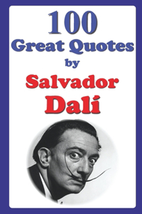 100 Great Quotes by Salvador Dalí