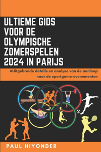 Ultieme gids voor de Olympische Zomerspelen 2024 in Parijs