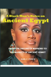 Black Man's Notes on Ancient Egypt