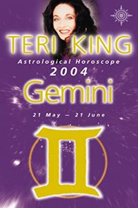 Teri King Astrological Horoscope 2004: Gemini (Teri King's Astrological Horoscope for 2004)
