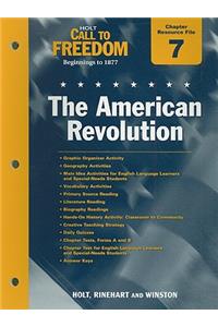 Holt Call to Freedom Chapter 7 Resource File: The American Revolution: Beginnings to 1877