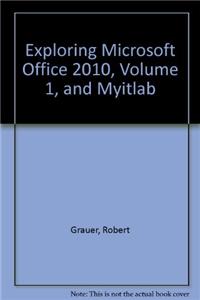 Exploring Microsoft Office 2010, Volume 1 with Access Code
