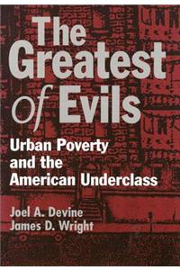 The Greatest of Evils