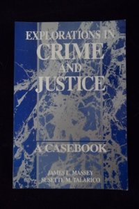 Explorations in Crime and Justice