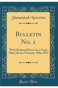 Bulletin No. 1: With Reduced Prices on a Great Many Items; February 19th, 1915 (Classic Reprint)