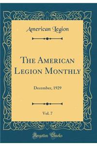 The American Legion Monthly, Vol. 7: December, 1929 (Classic Reprint): December, 1929 (Classic Reprint)