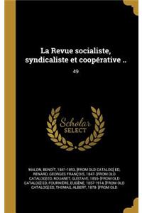 La Revue socialiste, syndicaliste et coopérative ..