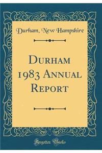 Durham 1983 Annual Report (Classic Reprint)
