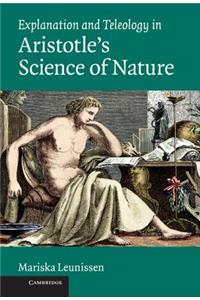 Explanation and Teleology in Aristotle's Science of Nature