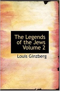The Legends of the Jews Volume 2