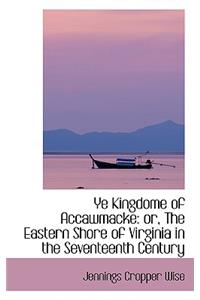 Ye Kingdome of Accawmacke