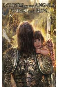 Letters to My Angels, Wikki and Blue