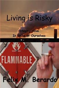 Living is Risky