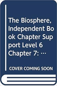 Houghton Mifflin Science California: Ind Bk Chptr Supp Lv6 Ch7 the Biosphere