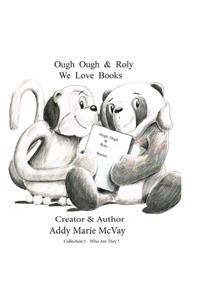 Ough Ough & Roly We Love Books