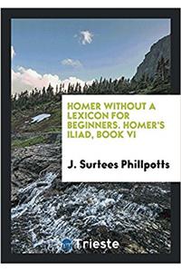 Homer without a lexicon for beginners. Homer's Iliad, book VI