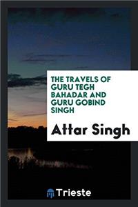 The Travels of Guru Tegh Bahadar and Guru Gobind Singh